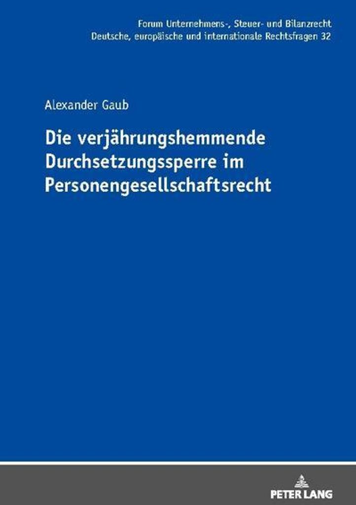 Die verjährungshemmende Durchsetzungssperre im Personengesellschaftsrecht