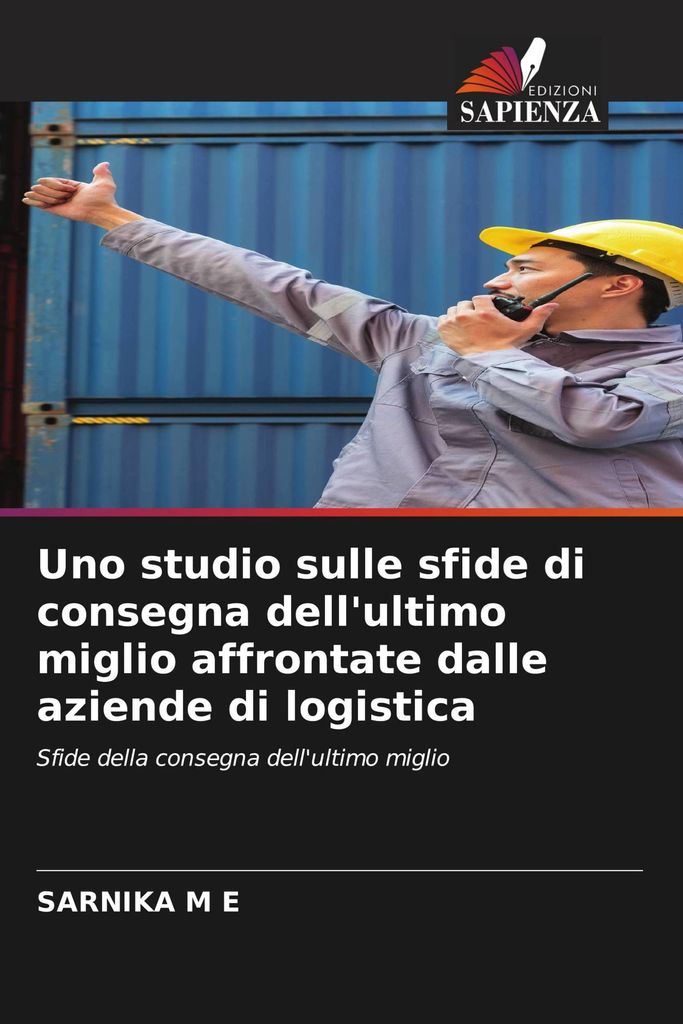 Uno studio sulle sfide di consegna dell'ultimo miglio affrontate dalle aziende di logistica