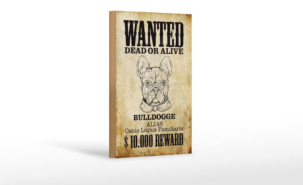 Holzschild Hund 12x18cm wanted dead Bulldogge Alias