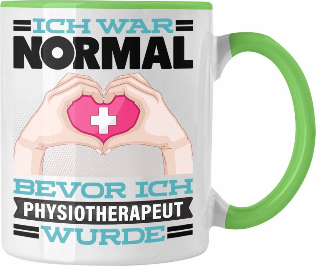 Trendation - Physiotherapeut Tasse Geschenk Spruch für Physiotherapie Ich War Normal Bevor Ich Physiotherapeut Wurde Lustig Geschenkidee (Grün)