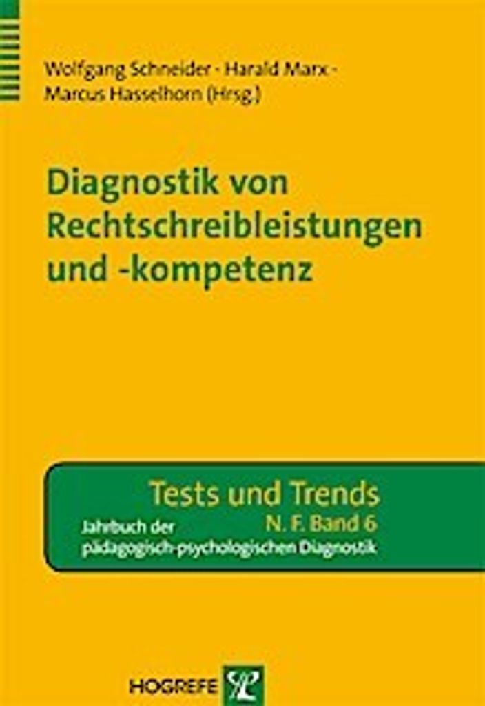 Diagnostik von Rechtschreibleistungen und -kompetenz (Tests und Trends in der pädagogisch-psychologischen Diagnostik)