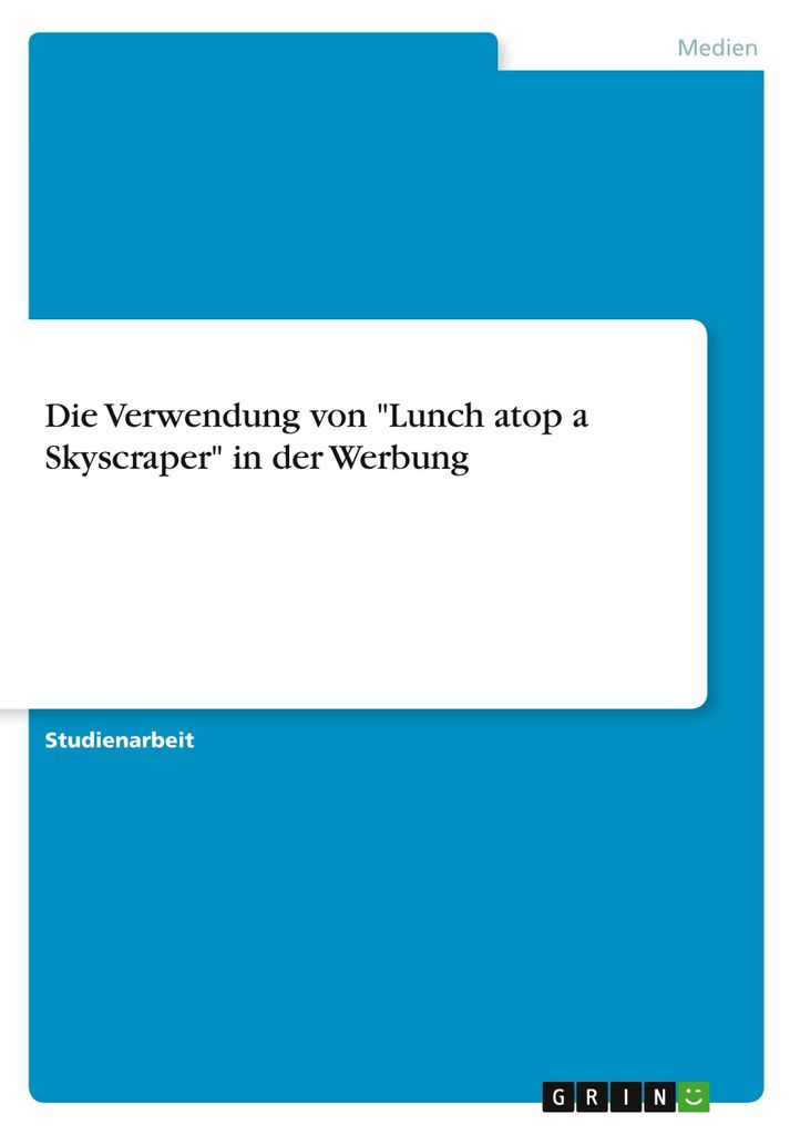 Die Verwendung von \Lunch atop a Skyscraper\" in der Werbung"
