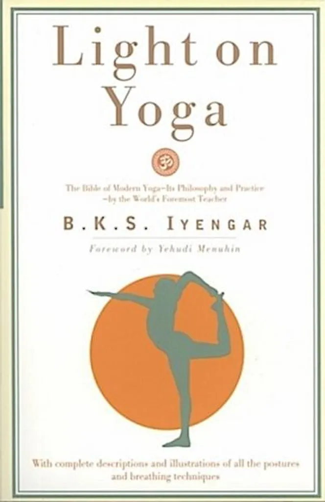 Light on Yoga : Apprendre le Yoga à la Maison avec le Guide de Iyengar