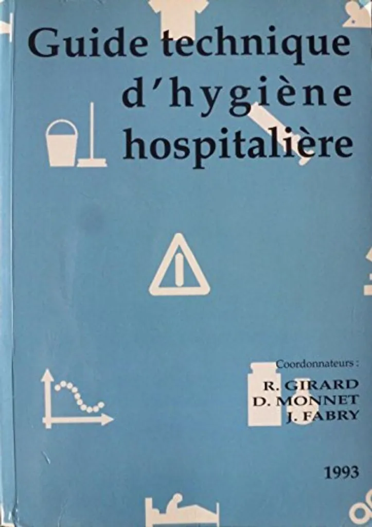 Guide technique d'hygiène hospitalière : protocoles de désinfection