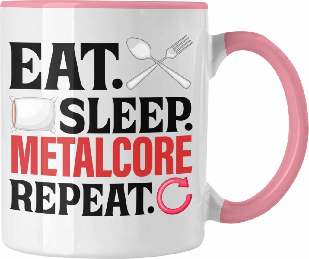 Trendation - Eat Sleep Metalcore Repeat Tasse Geschenk Musik Metal Heavy (Rosa)