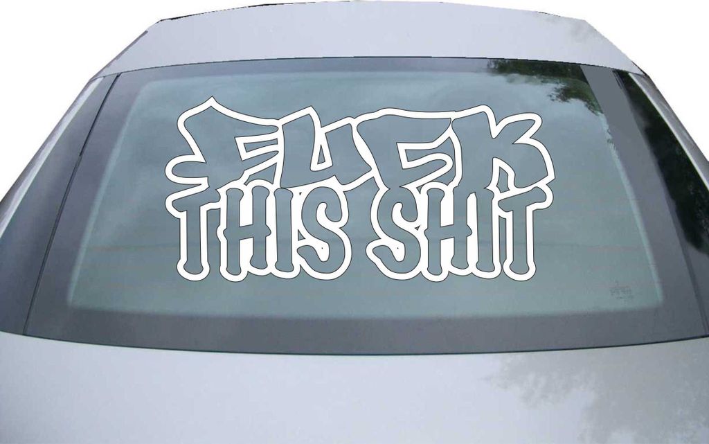 Indigos UG - Aufkleber Heckscheibe & Motorklappe DE2447 - weiß - 600x285 mm - Fuck this Shit - Auto Scheiben Fenster Heckklappe Tuning Racing JDM ...