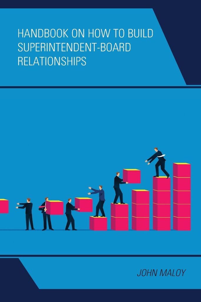 Handbook on How to Build Superintendent-Board Relationships