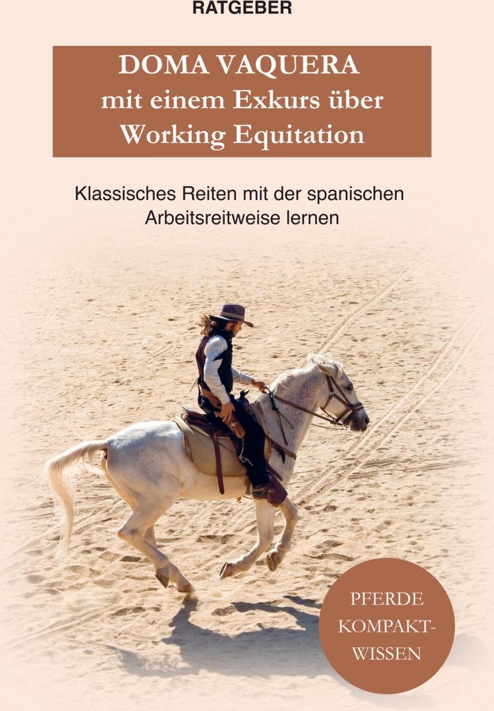 Doma Vaquera mit einem Exkurs über Working Equitation
