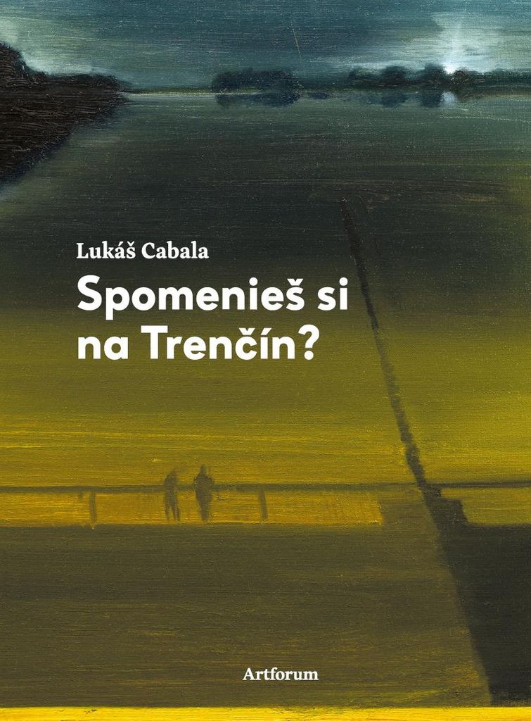 Spomenieš si na Trenčín? | Lukáš Cabala