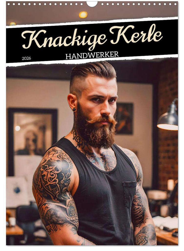 Knackige Kerle - Handwerker (Wandkalender 2026 DIN A3 hoch), CALVENDO Monatskalender