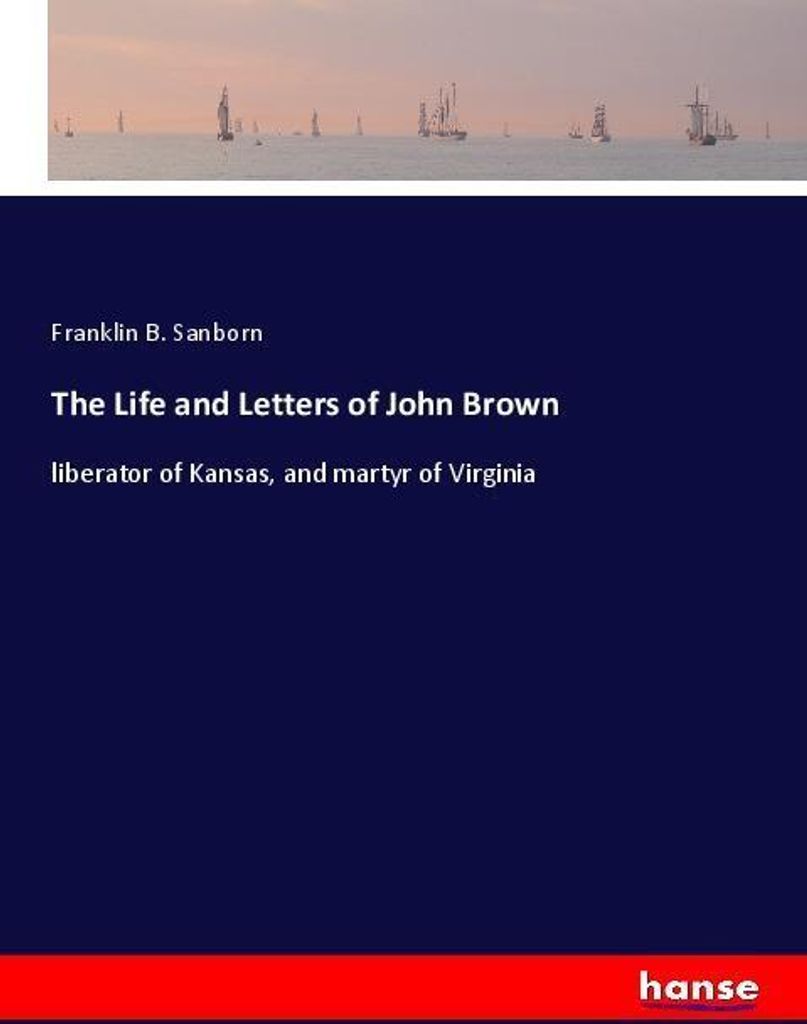 The Life and Letters of John Brown