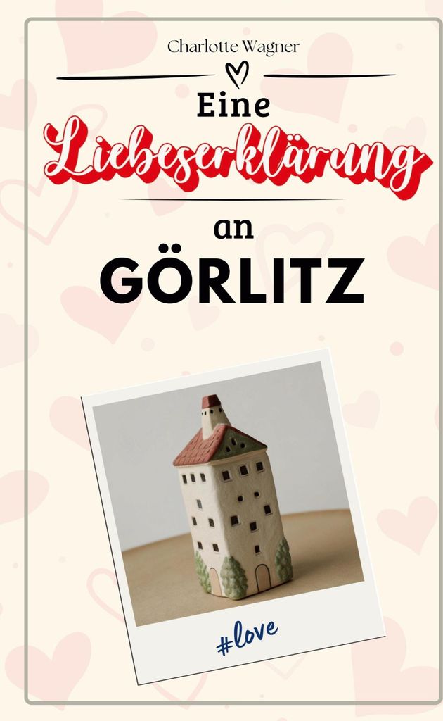 Eine Liebeserklärung an Görlitz