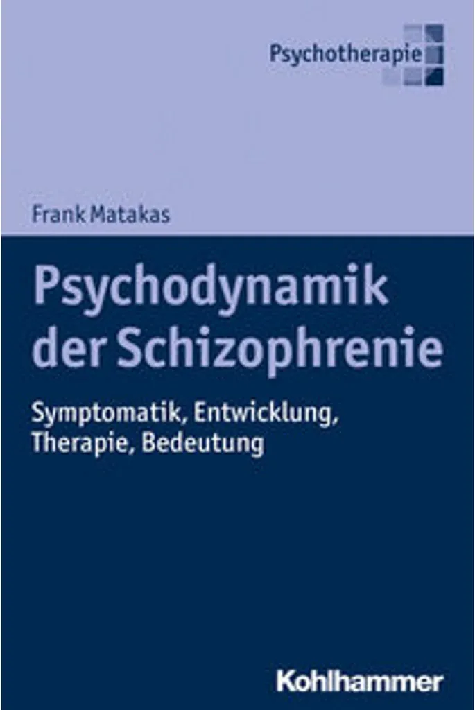 Comprendre Psychodynamik der Schizophrenie pour la pratique thérapeutique