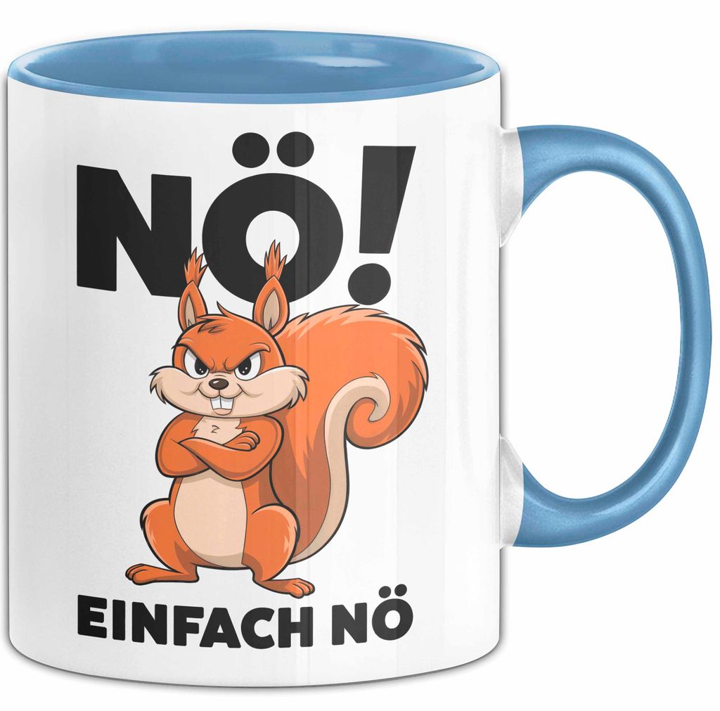 Eichhörnchen Tierliebhaber Tasse Geschenk Lustige Geschenkidee Spruch Nö Einfach Nö (Blau)