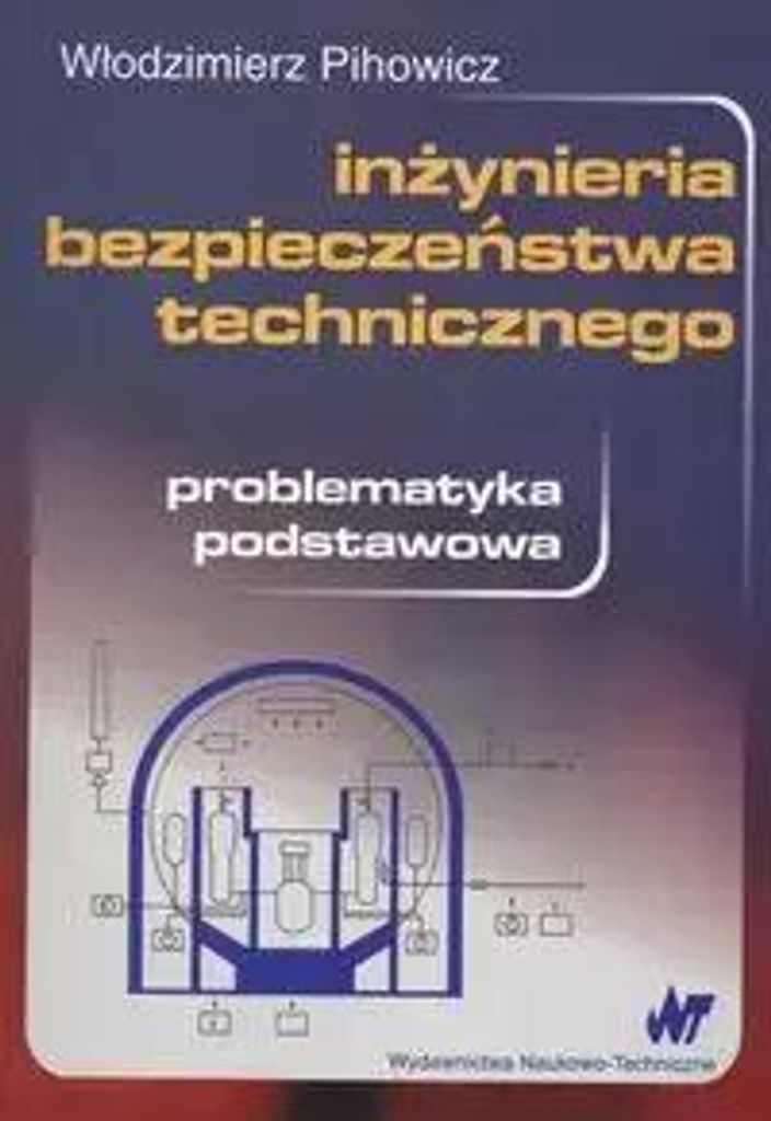 Pihowicz, W: Inzynieria bezpieczenstwa technicznego