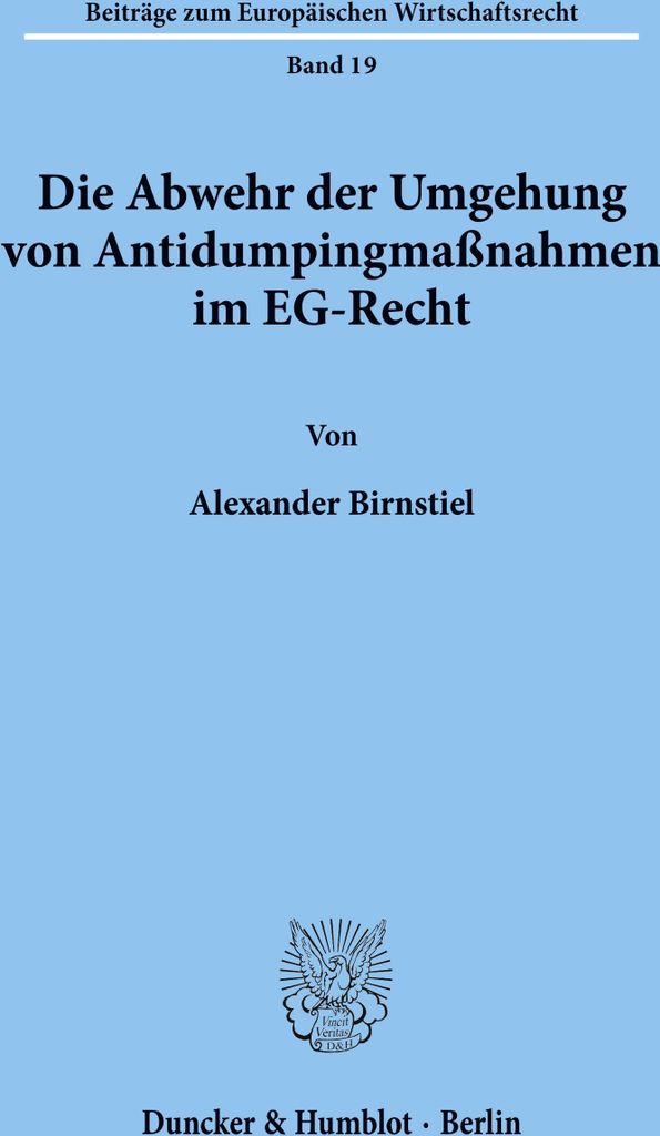 Die Abwehr der Umgehung von Antidumpingmaßnahmen im EG-Recht.