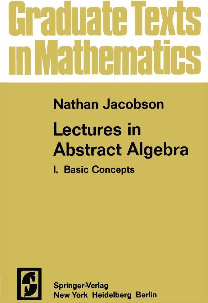 Lectures in Abstract Algebra I: Basic Concepts. Jacobson, N. .