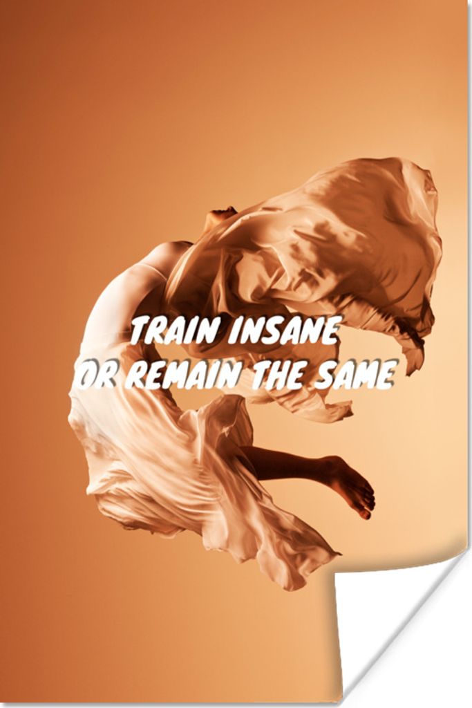 MuchoWow Poster Sprichwörter - Zitate - 'Trainiere den Wahnsinn oder bleibe derselbe'. 80x120 cm - Papierdruck