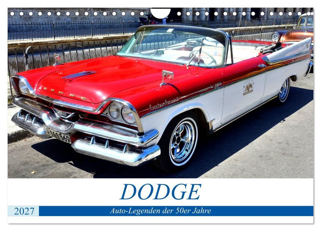 DODGE - Auto-Legenden der 50er Jahre (Wandkalender 2027 DIN A4 quer), CALVENDO Monatskalender