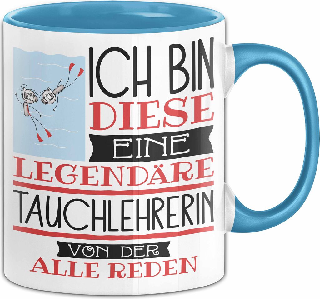 Tauchlehrerin Tasse Geschenk Ich Bin Diese Eine Legendäre Tauchlehrerin Von Der Alle Reden Geschenkidee Geburtstag Weihnachten (Blau)