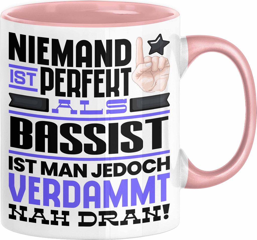 Bassist Geschenk Tasse Lustige Geschenkidee für Bassist Geburtstag Kaffee-Becher Niemand Ist Perfekt Aber Als Bassist Ist Man Nah Dran (Rosa)