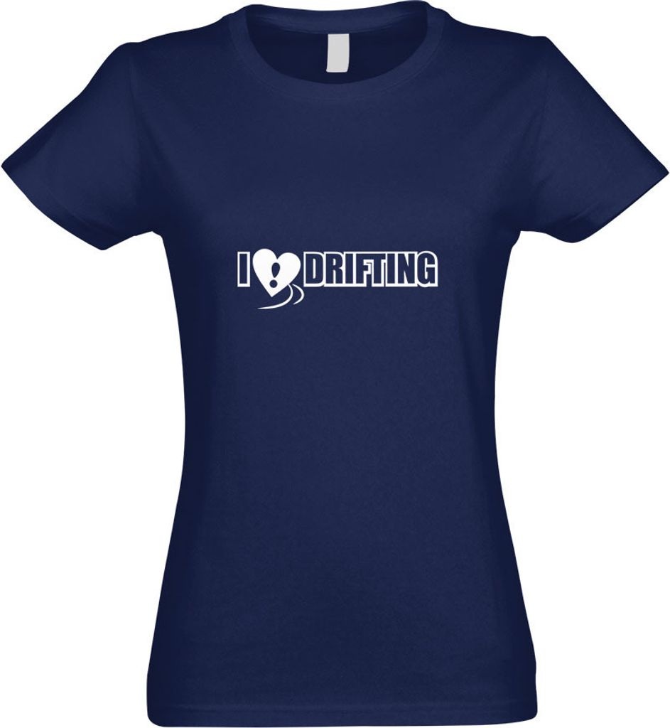 Kiwistar - T-Shirt tailliert - Damen - Navy - I Love Drifting - mit Motiv Bedruckt - Funshirt Design - Sport - Freizeit - Damen - M