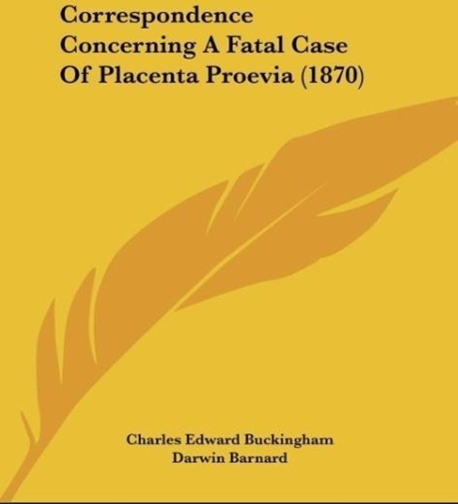 Correspondence Concerning A Fatal Case Of Placenta Proevia (1870)