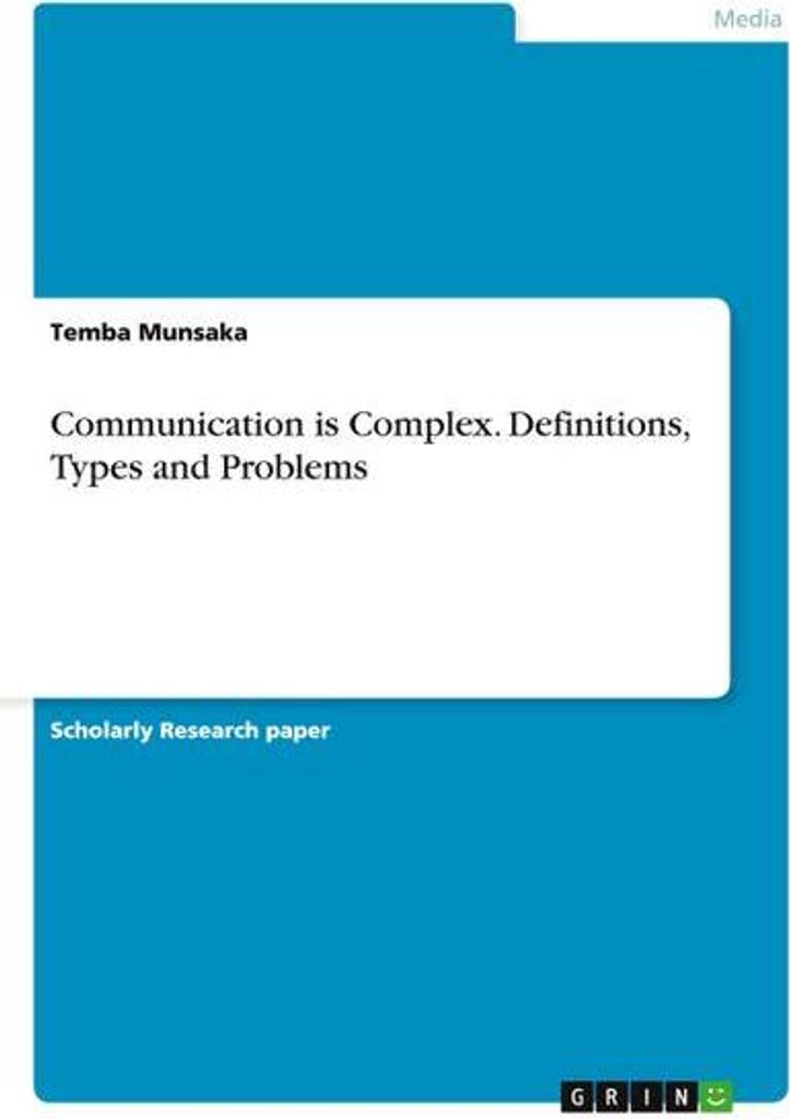 Communication is Complex. Definitions, Types and Problems