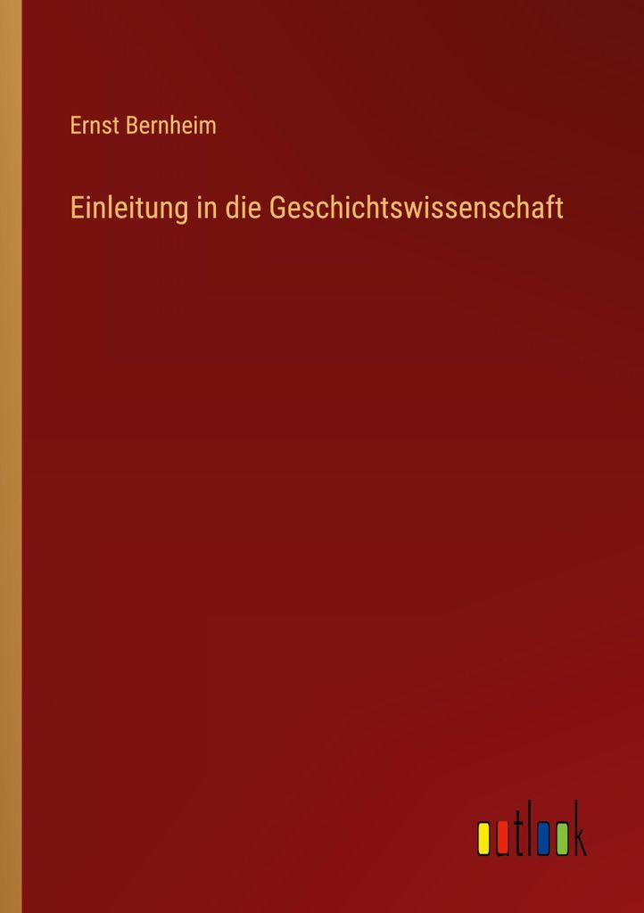 Einleitung in die Geschichtswissenschaft