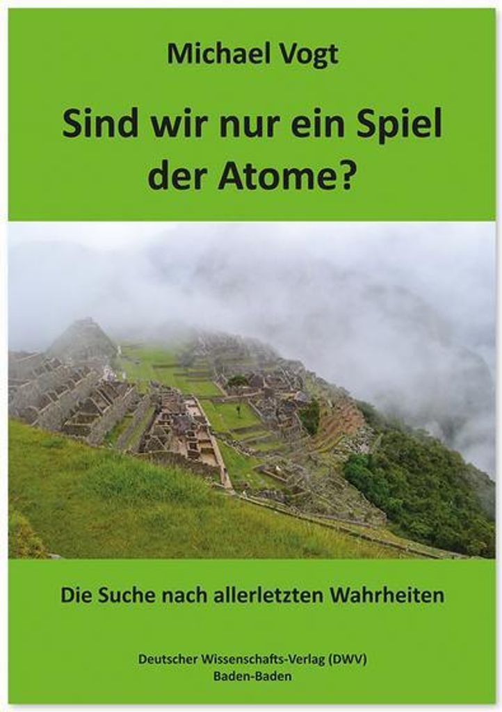 Sind wir nur ein Spiel der Atome?