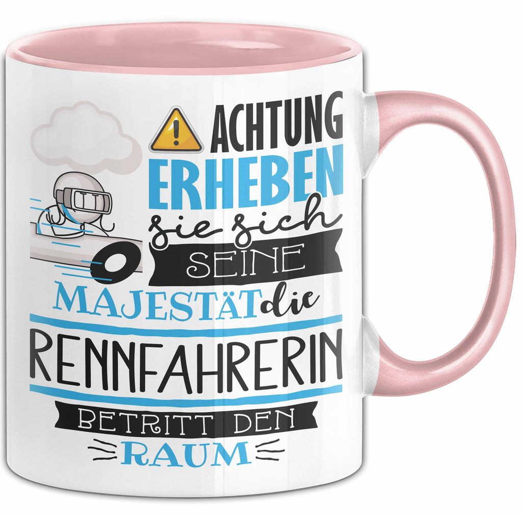 Rennfahrerin Tasse Geschenk Lustiger Spruch Bitte Erheben Sie Sich Seine Majestät Die Rennfahrerin Betritt Den Raum (Rosa)