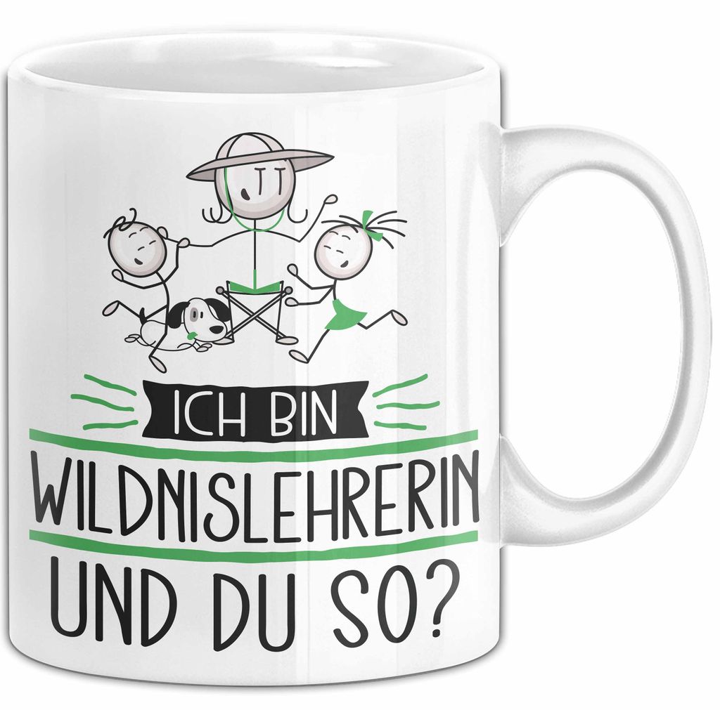 Wildnislehrerin Tasse Geschenk Ich Bin Wildnislehrerin Und Du So Geschenkidee Lustiger Spruch Becher (Weiß)