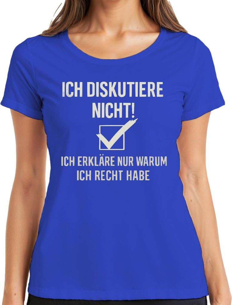 Ich diskutiere nicht ich habe immer recht Lustig Spruch Geschenk Damen T-Shirt, Blau, S
