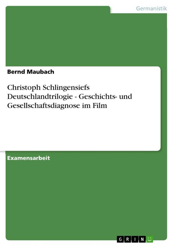 Christoph Schlingensiefs Deutschlandtrilogie - Geschichts- und Gesellschaftsdiagnose im Film