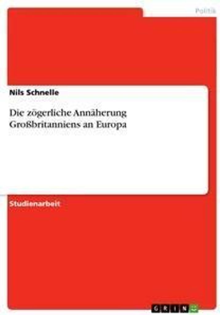 Die zögerliche Annäherung Großbritanniens an Europa