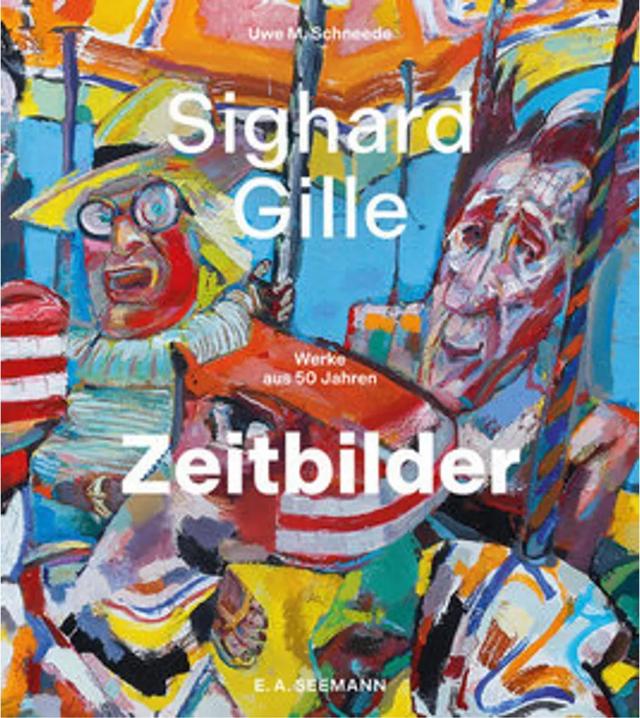 Sighard Gille - Images du temps : Monographie d'art contemporain Allemand