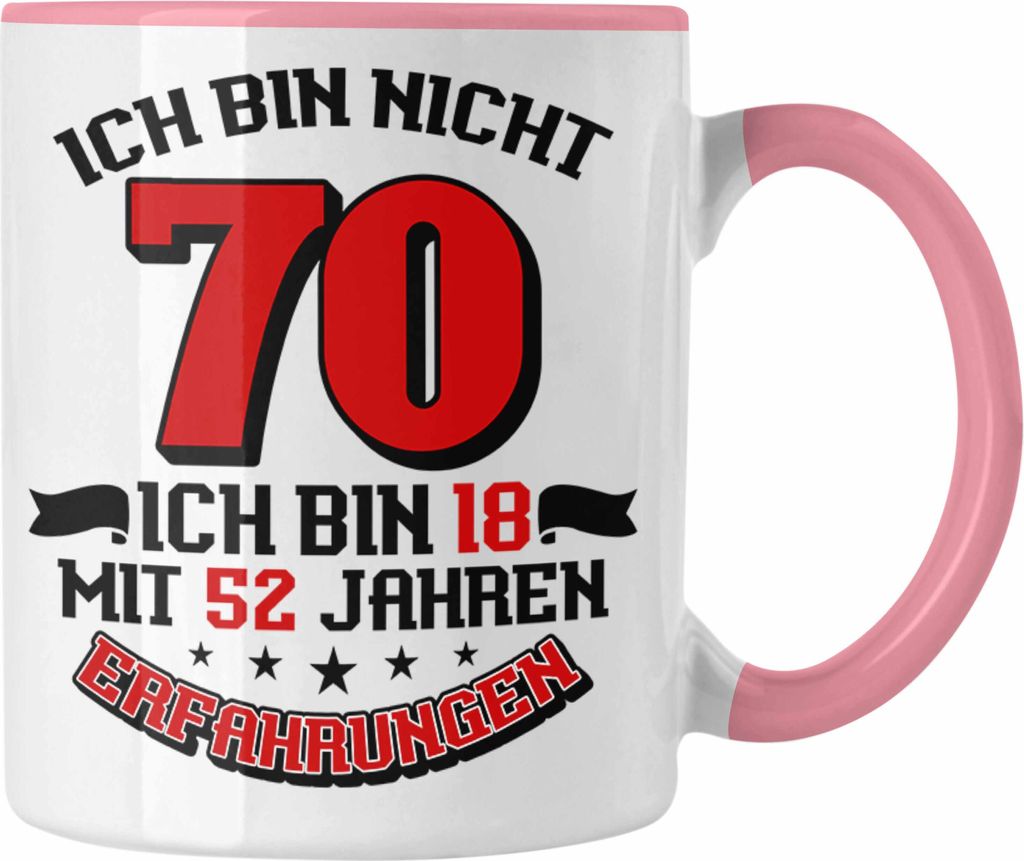 Trendation - Tasse 70. Geburtstag Geschenkidee für Männer Frauen Spruch 70 Jahre 18 mit 52 Jahre Erfahrungen (Rosa)