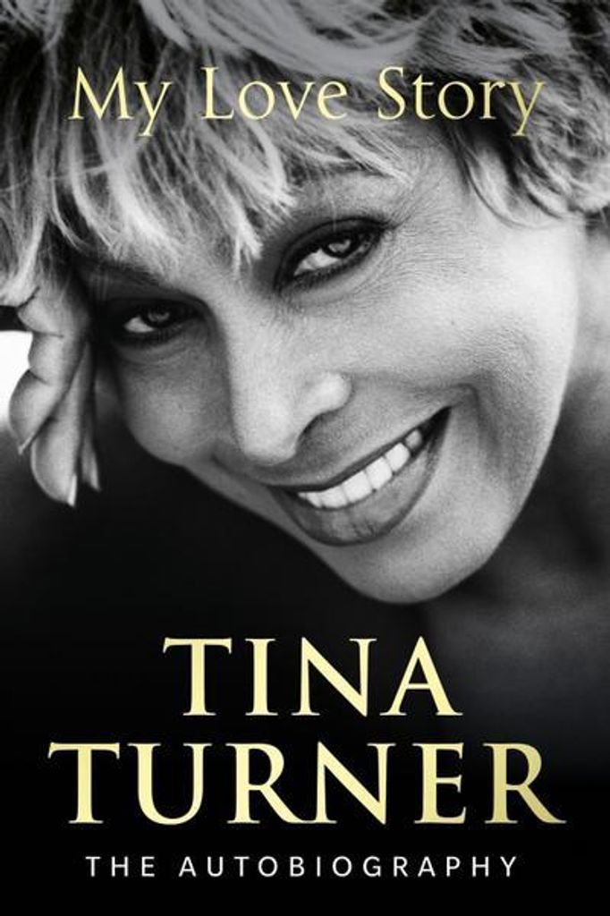 Tina Turner: Meine Liebesgeschichte (Offizielle Autobiographie)