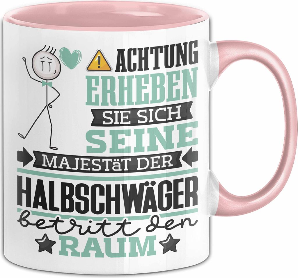 Halbschwäger Geschenk Tasse Lustiger Spruch Erheben Sie Sich Der Halbschwäger Betritt den Raum (Rosa)