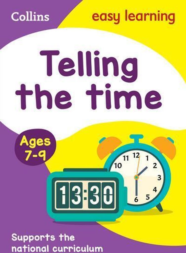 Collins Easy Learning Age 7-11 -- Telling Time Ages 7-9: New Edition