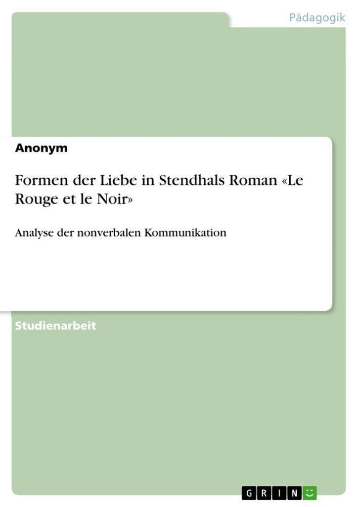 Formen der Liebe in Stendhals Roman 'Le Rouge et le Noir'
