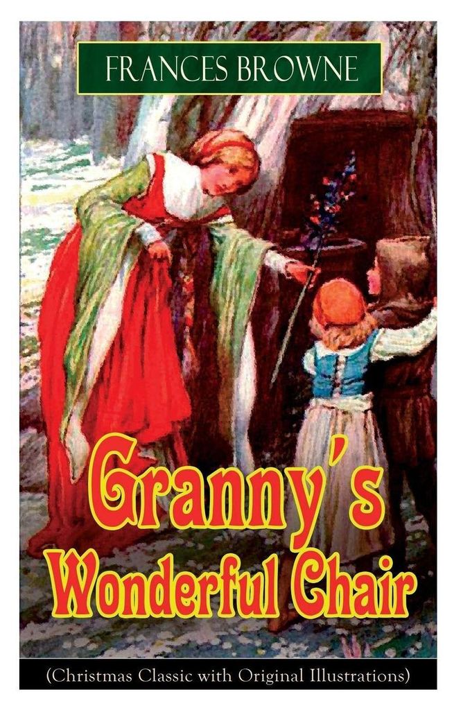 Granny's Wonderful Chair (Christmas Classic with Original Illustrations)
