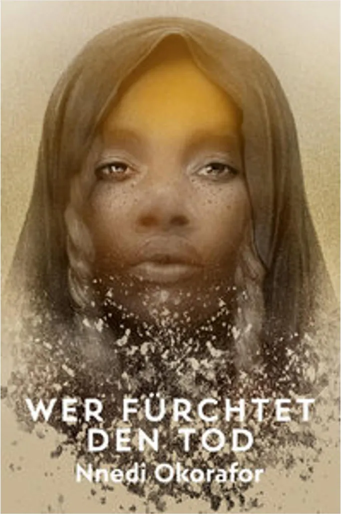 Wer fürchtet den Tod - Roman post-apocalyptique de Nnedi Okorafor