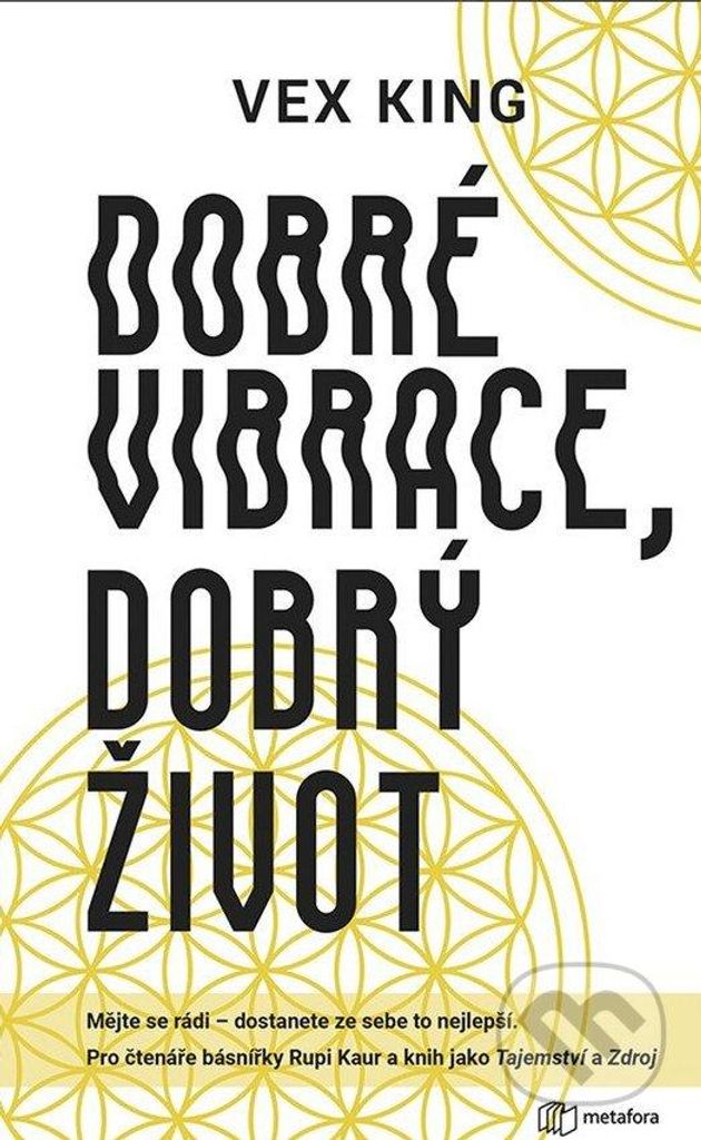 Dobré vibrace, dobrý život (King Vex)