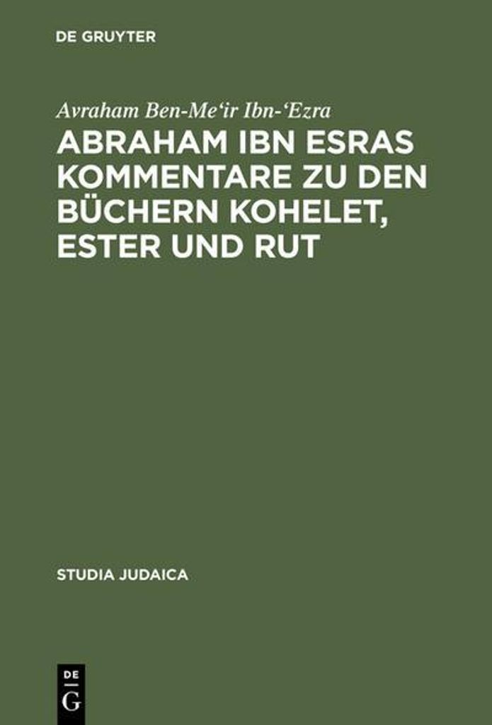 Abraham ibn Esras Kommentare zu den Büchern Kohelet, Ester und Rut