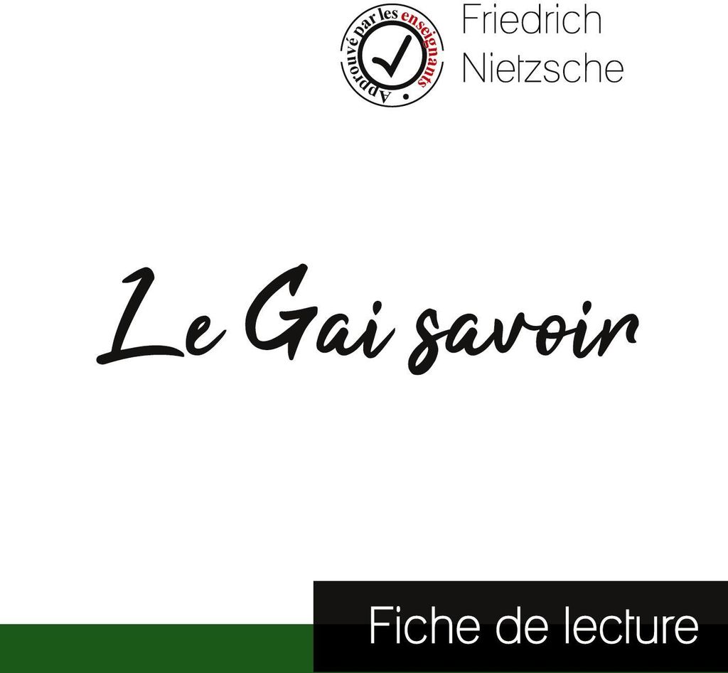 Le Gai savoir de Nietzsche (fiche de lecture et analyse complète de l'oeuvre)