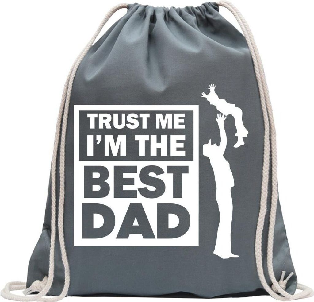 Kiwistar - Turnbeutel - stahlgrau - Trust me, im The Best dad - Fun Rucksack Sport Beutel Gymsack Baumwolle mit Ziehgurt