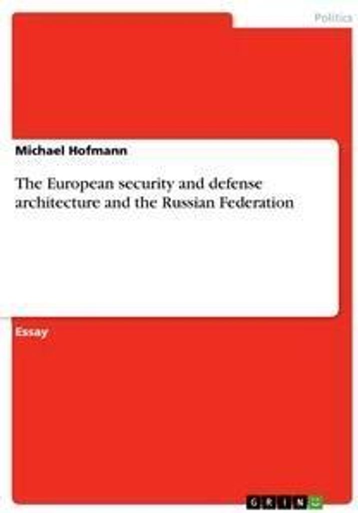The European security and defense architecture and the Russian Federation