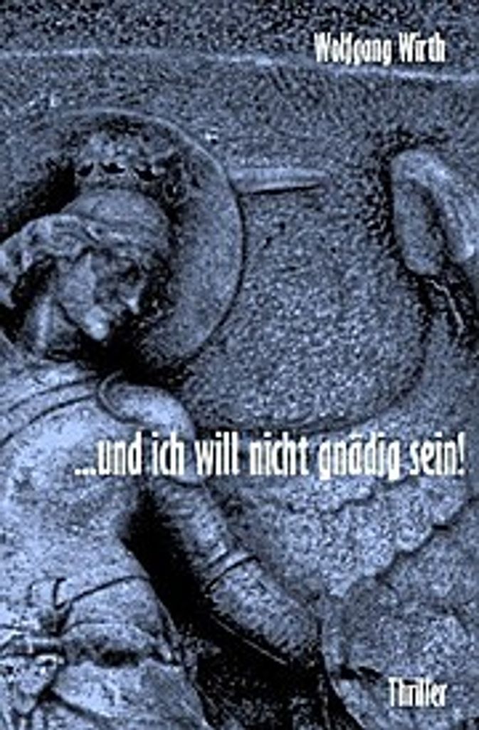 ...und ich will nicht gnädig sein!