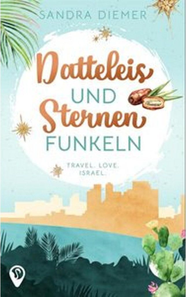 Datteleis und Sternenfunkeln – Ein Roman über Liebe und modernes Judentum in Tel Aviv
